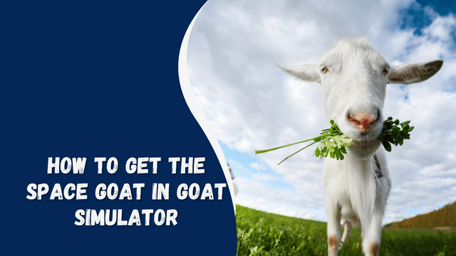 How to Get the Space Goat in Goat Simulator