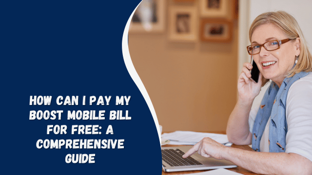 How Can I Pay My Boost Mobile Bill for Free: A Comprehensive Guide