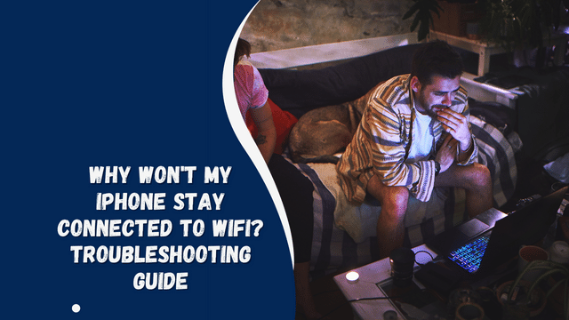 Why Won't My iPhone Stay Connected to WiFi? Troubleshooting Guide