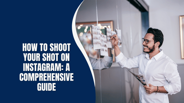 How to Shoot Your Shot on Instagram A comprehensive Guide