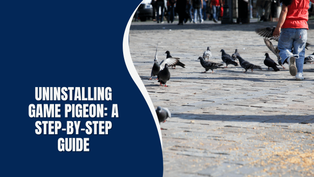 Uninstalling Game Pigeon: A Step-by-Step Guide