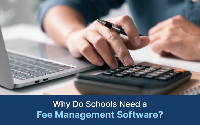 Why Do Schools Need School Fee Management Software?