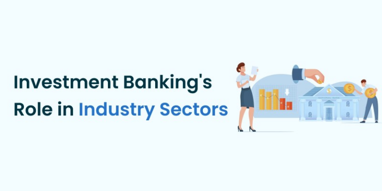 Investment Banking’s Role in Industry Sectors