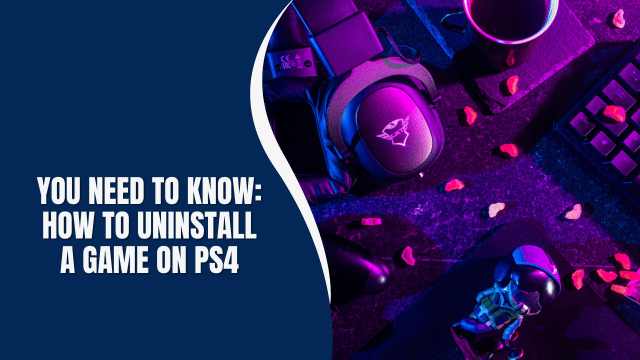 you need to Know: How to uninstall a game on ps4