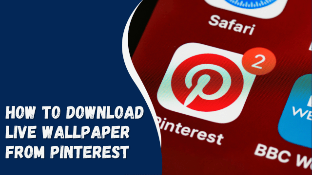 How to Download Live Wallpaper from Pinterest