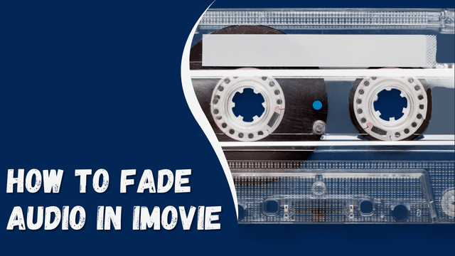 How to Fade Audio in iMovie