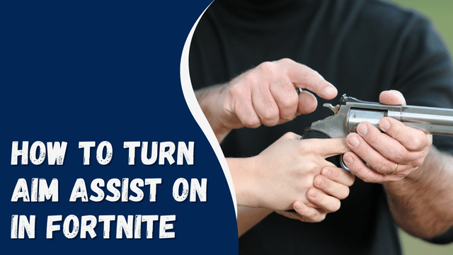How to Turn Aim Assist On in Fortnite
