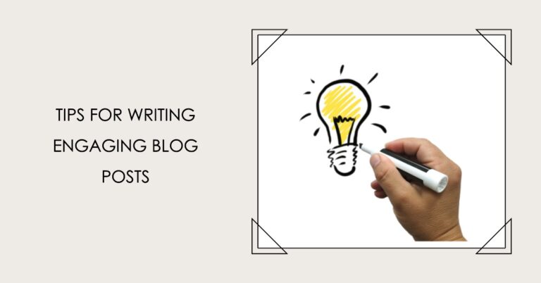Tips For Writing Engaging Blog Posts