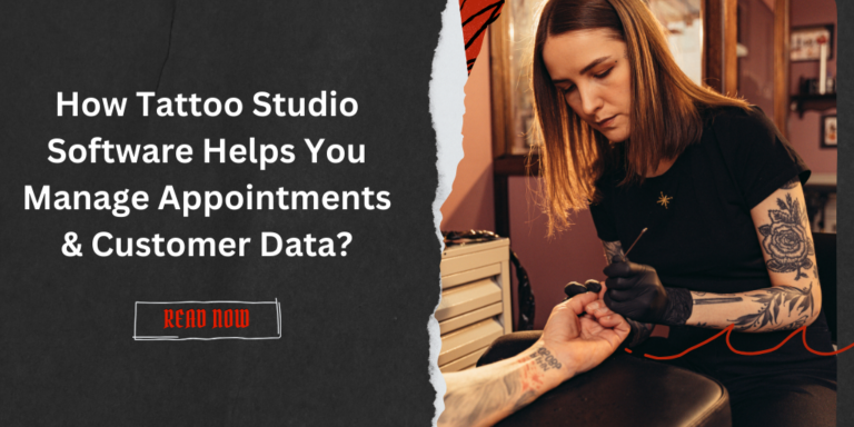 How Tattoo Studio Software Helps You Manage Appointments & Customer Data?