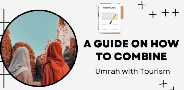 A Guide on how to combine Umrah with Tourism