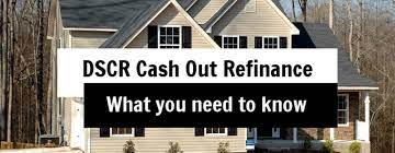 Unlocking Financial Potential with DSCR Cash-Out Refinance