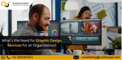 What’s the Need for Graphic Design Services for an Organization?