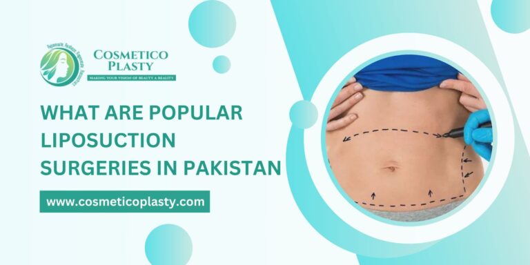 What are popular liposuction surgeries in Pakistan?